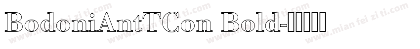 BodoniAntTCon Bold字体转换